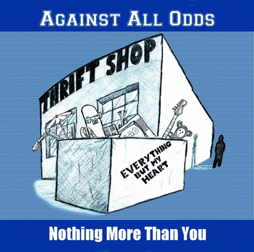 Against All Odds : Nothing More Than You Against All Odds : Nothing More Than You